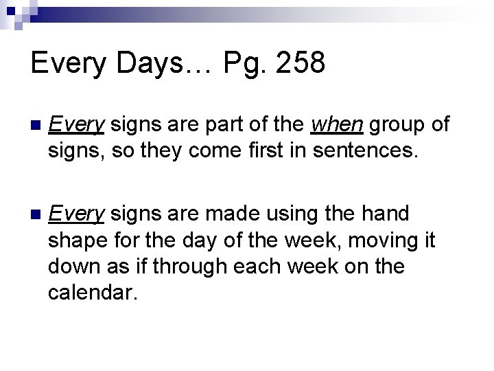 Every Days… Pg. 258 n Every signs are part of the when group of Every Days… Pg. 258 n Every signs are part of the when group of