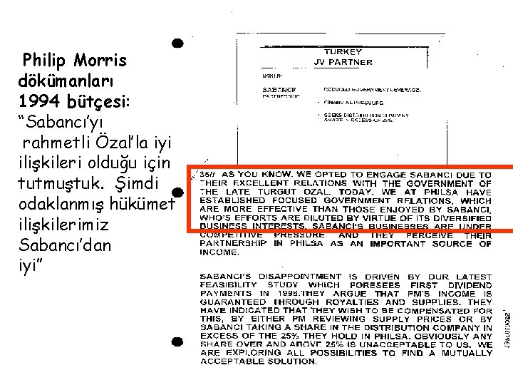 Philip Morris dökümanları 1994 bütçesi: “Sabancı’yı rahmetli Özal’la iyi ilişkileri olduğu için tutmuştuk. Şimdi