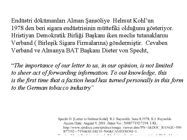 Endüstri dökümanları Alman Şansöliye Helmut Kohl’un 1978 den beri sigara endüstrisinin müttefiki olduğunu gösteriyor.