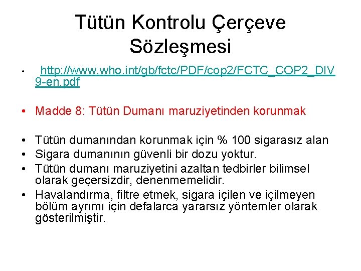 Tütün Kontrolu Çerçeve Sözleşmesi • http: //www. who. int/gb/fctc/PDF/cop 2/FCTC_COP 2_DIV 9 -en. pdf