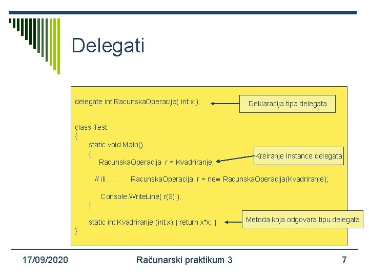 Delegati delegate int Racunska. Operacija( int x ); class Test { static void Main()