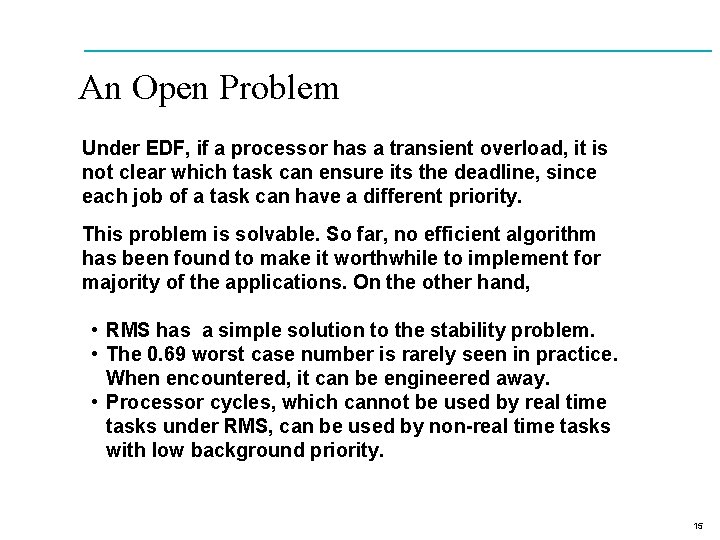 An Open Problem Under EDF, if a processor has a transient overload, it is