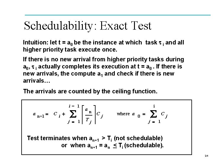 Schedulability: Exact Test Intuition: let t = a 0 be the instance at which