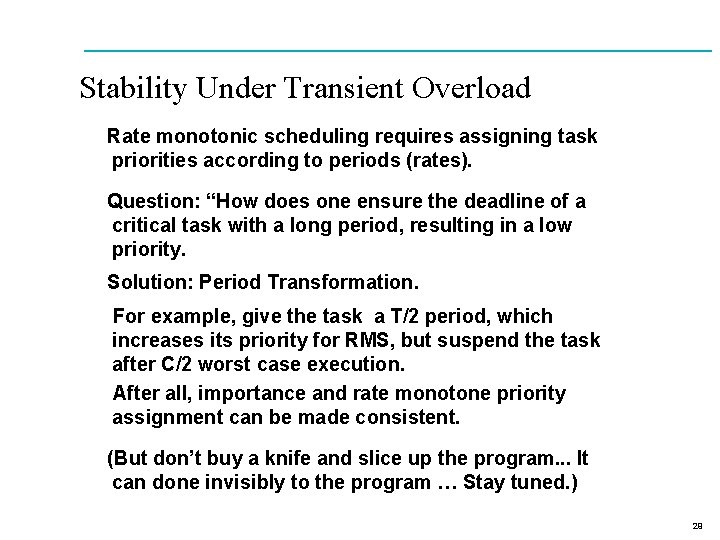 Stability Under Transient Overload Rate monotonic scheduling requires assigning task priorities according to periods