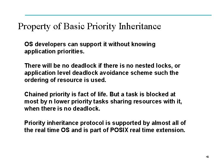 Property of Basic Priority Inheritance OS developers can support it without knowing application priorities.