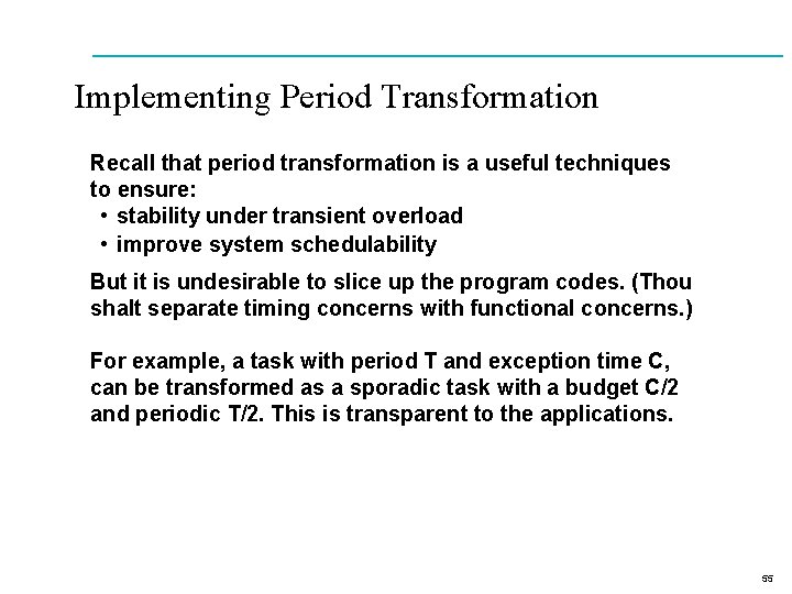 Implementing Period Transformation Recall that period transformation is a useful techniques to ensure: •