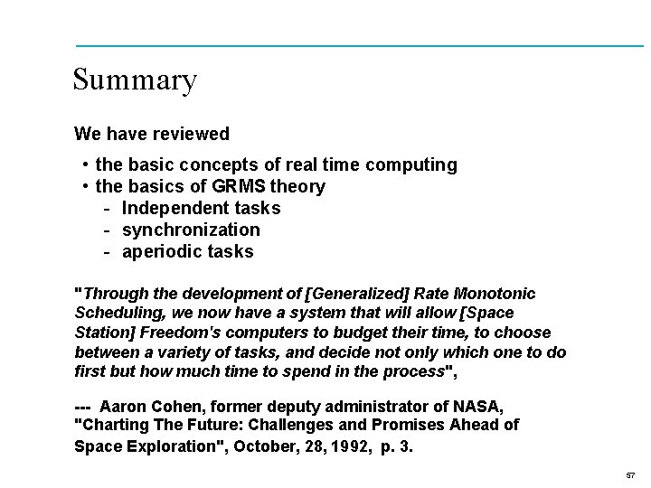 Summary We have reviewed • the basic concepts of real time computing • the