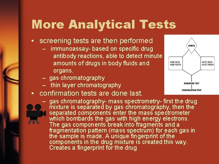 More Analytical Tests • screening tests are then performed – immunoassay- based on specific