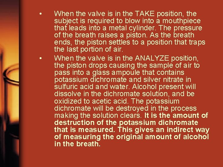  • • When the valve is in the TAKE position, the subject is