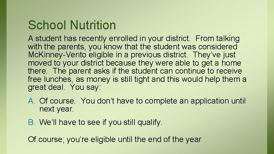 School Nutrition A student has recently enrolled in your district. From talking with the