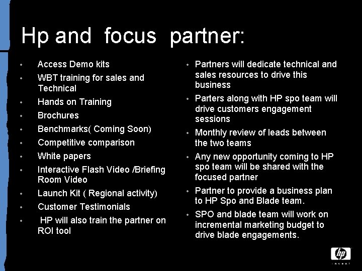 Hp and focus partner: • • • Access Demo kits WBT training for sales