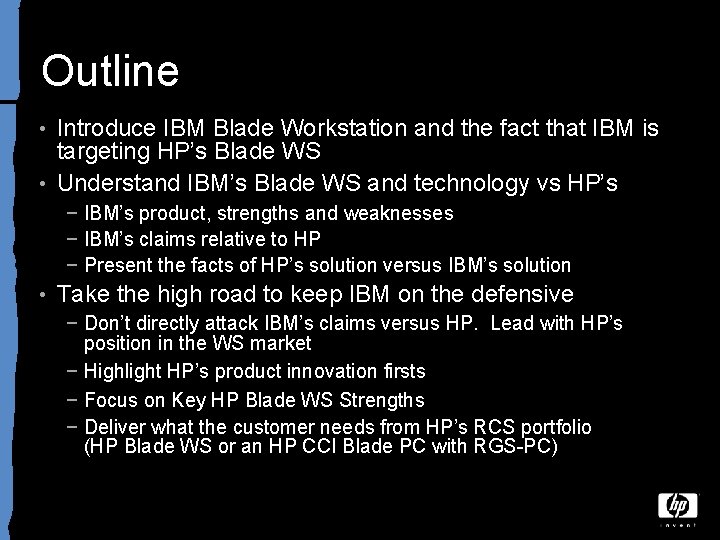 Outline Introduce IBM Blade Workstation and the fact that IBM is targeting HP’s Blade