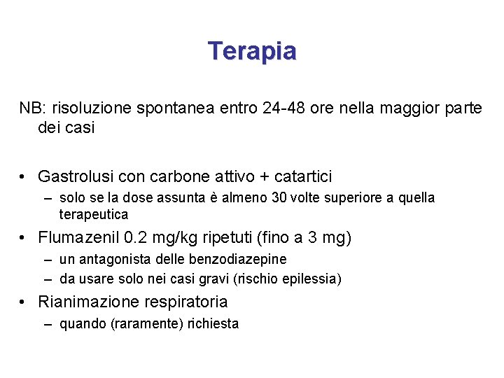 Terapia NB: risoluzione spontanea entro 24 -48 ore nella maggior parte dei casi •