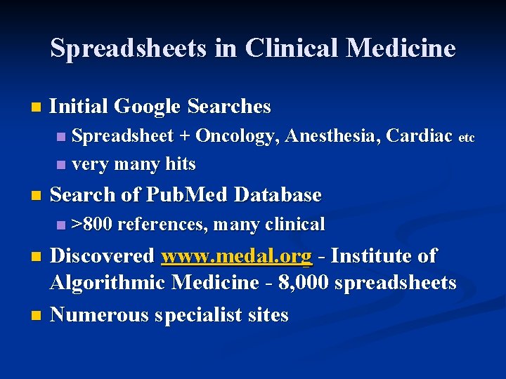 Spreadsheets in Clinical Medicine n Initial Google Searches Spreadsheet + Oncology, Anesthesia, Cardiac etc