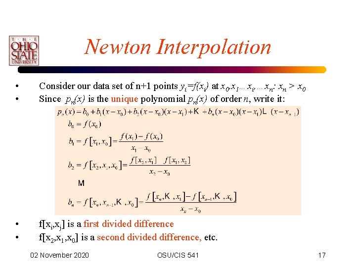 Newton Interpolation • • Consider our data set of n+1 points yi=f(xi) at x