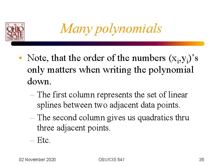 Many polynomials • Note, that the order of the numbers (xi, yi)’s only matters