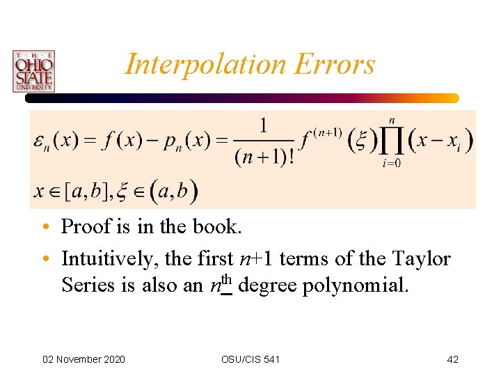 Interpolation Errors • Proof is in the book. • Intuitively, the first n+1 terms