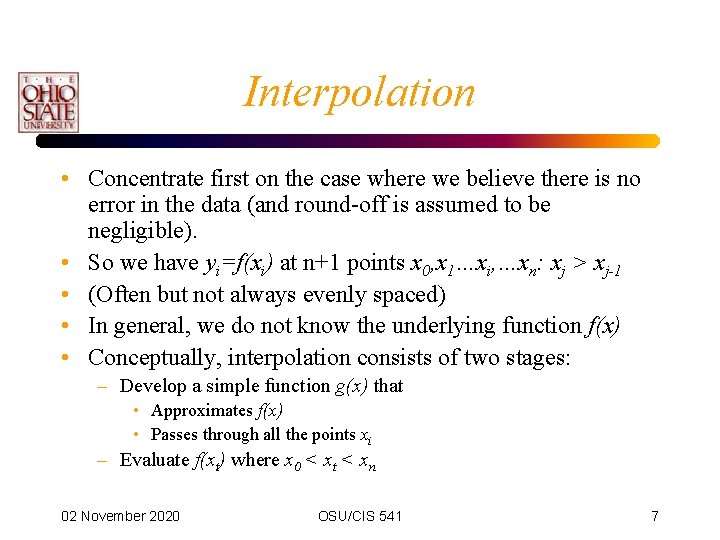 Interpolation • Concentrate first on the case where we believe there is no error