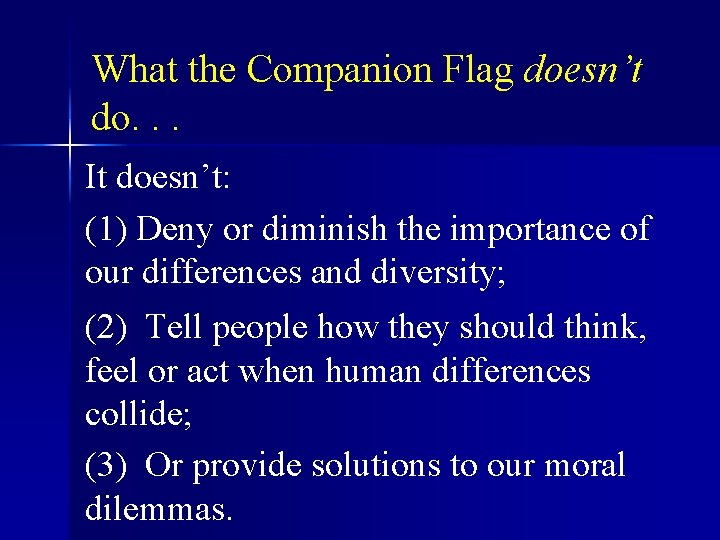 What the Companion Flag doesn’t do. . . It doesn’t: (1) Deny or diminish