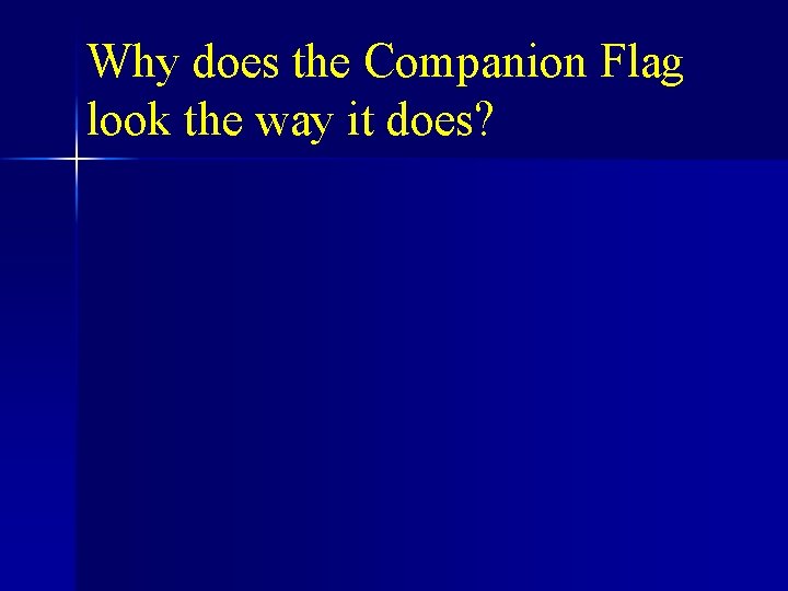 Why does the Companion Flag look the way it does? 
