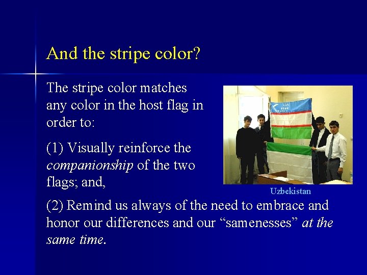 And the stripe color? The stripe color matches any color in the host flag