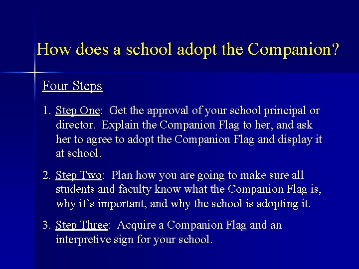 How does a school adopt the Companion? Four Steps 1. Step One: Get the