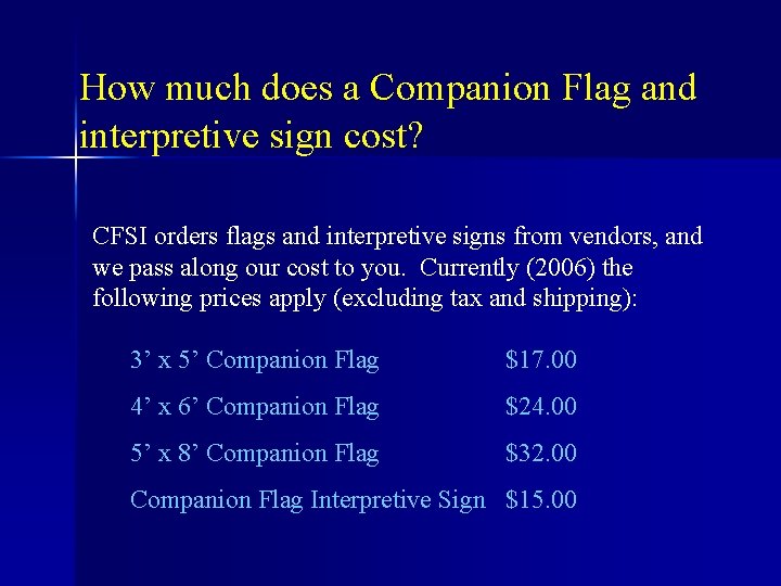 How much does a Companion Flag and interpretive sign cost? CFSI orders flags and