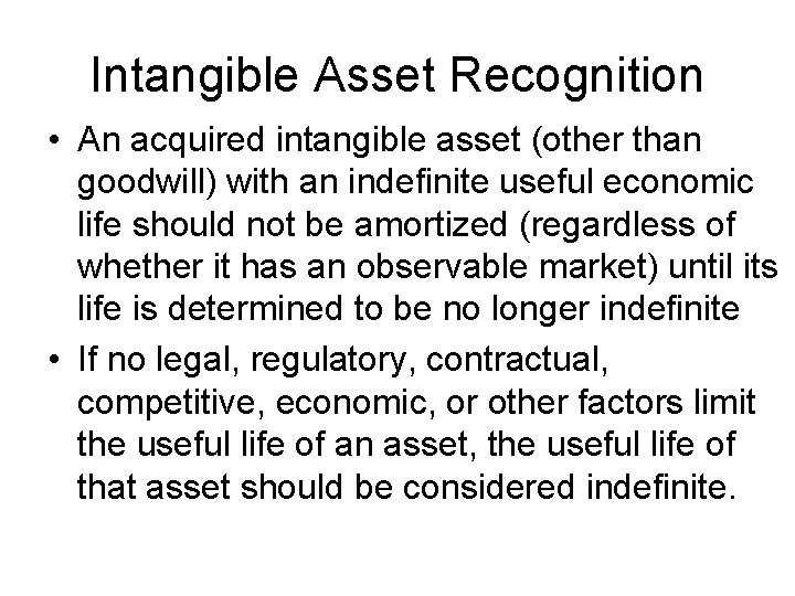 Intangible Asset Recognition • An acquired intangible asset (other than goodwill) with an indefinite