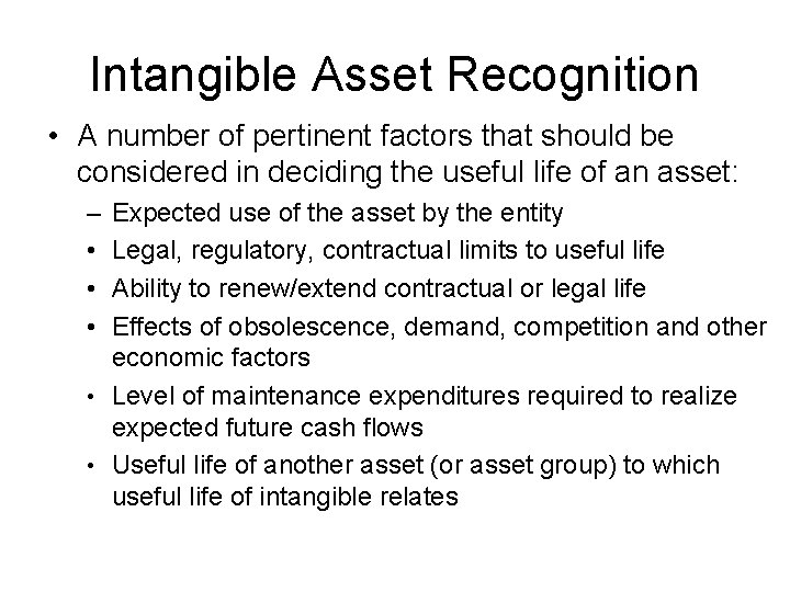 Intangible Asset Recognition • A number of pertinent factors that should be considered in