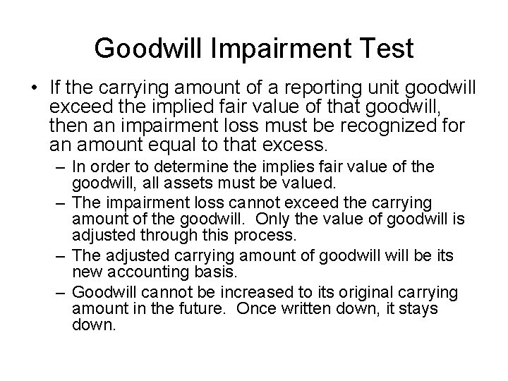 Goodwill Impairment Test • If the carrying amount of a reporting unit goodwill exceed