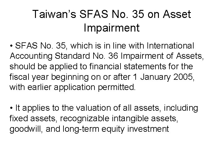 Taiwan’s SFAS No. 35 on Asset Impairment • SFAS No. 35, which is in