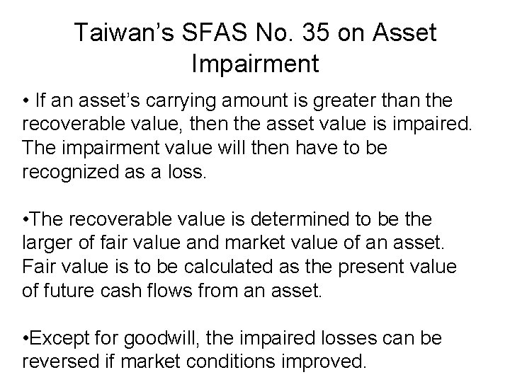Taiwan’s SFAS No. 35 on Asset Impairment • If an asset’s carrying amount is