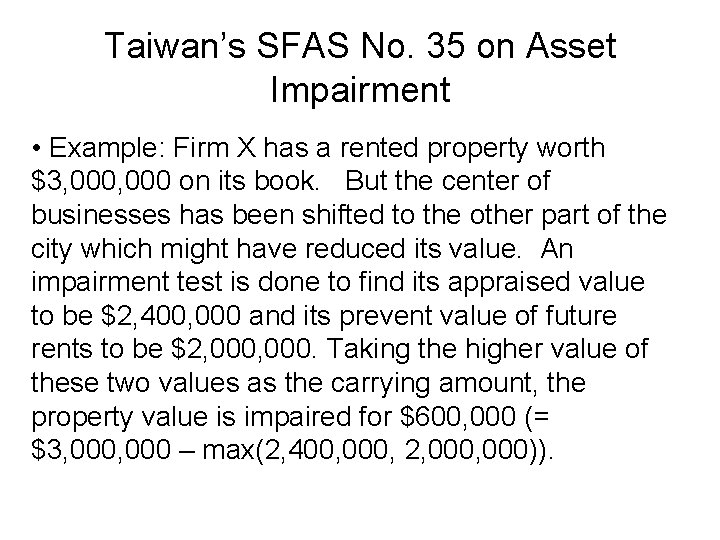 Taiwan’s SFAS No. 35 on Asset Impairment • Example: Firm X has a rented