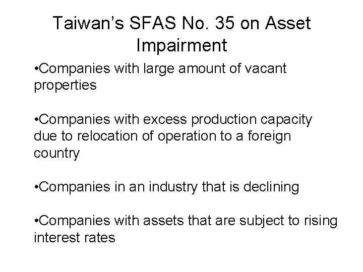 Taiwan’s SFAS No. 35 on Asset Impairment • Companies with large amount of vacant