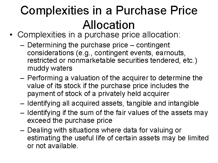 Complexities in a Purchase Price Allocation • Complexities in a purchase price allocation: –