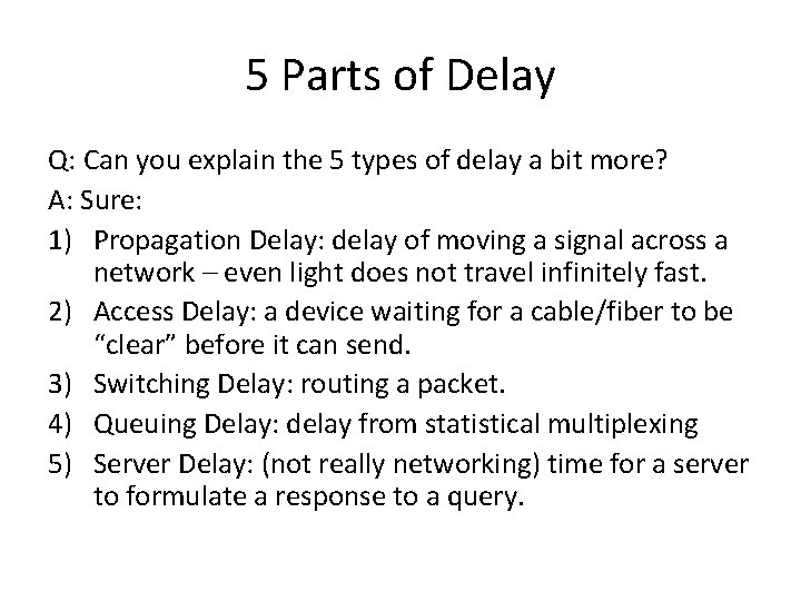 5 Parts of Delay Q: Can you explain the 5 types of delay a