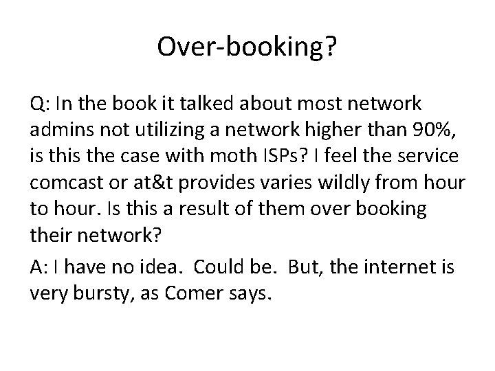 Over-booking? Q: In the book it talked about most network admins not utilizing a