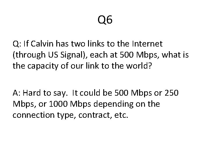 Q 6 Q: If Calvin has two links to the Internet (through US Signal),