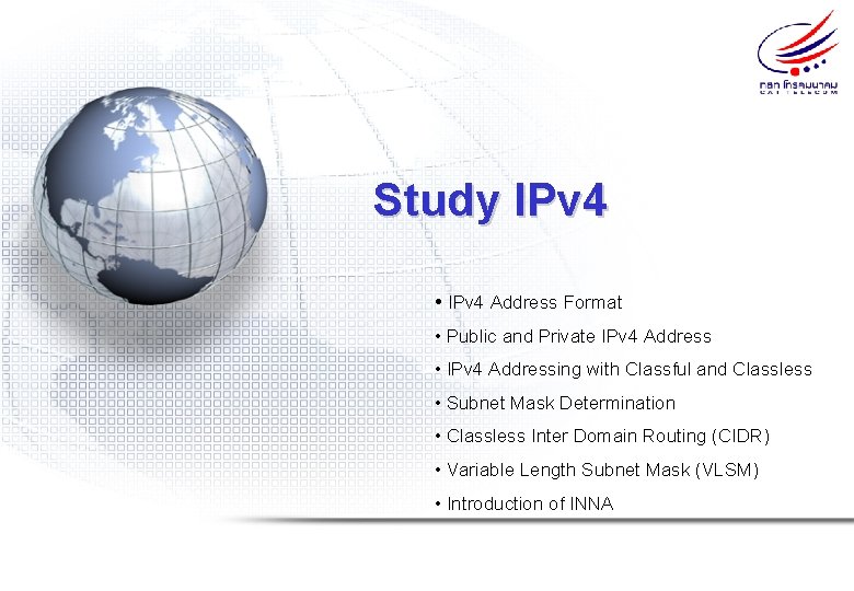 Study IPv 4 • IPv 4 Address Format • Public and Private IPv 4