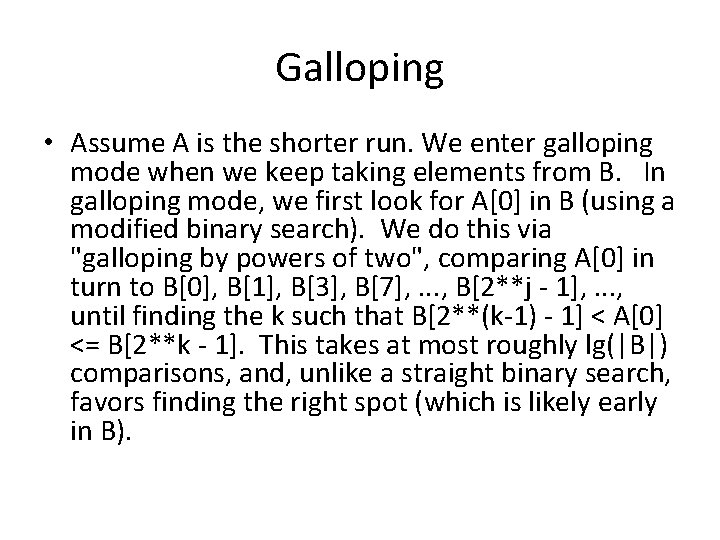 Galloping • Assume A is the shorter run. We enter galloping mode when we