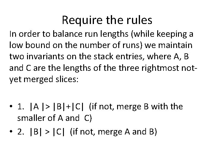 Require the rules In order to balance run lengths (while keeping a low bound