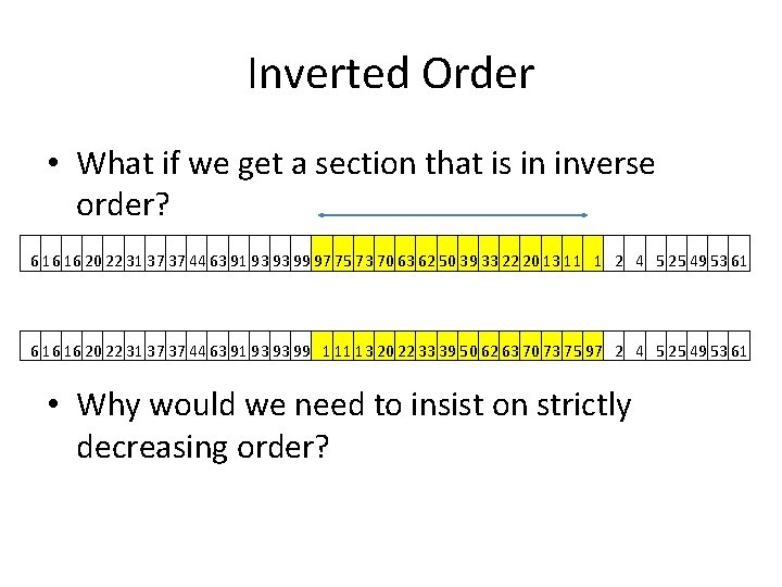 Inverted Order • What if we get a section that is in inverse order?