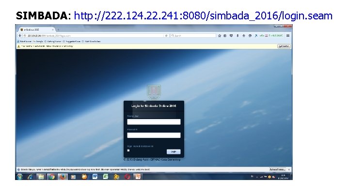 SIMBADA: http: //222. 124. 22. 241: 8080/simbada_2016/login. seam 