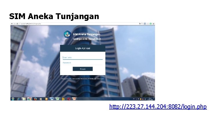 SIM Aneka Tunjangan http: //223. 27. 144. 204: 8082/login. php 
