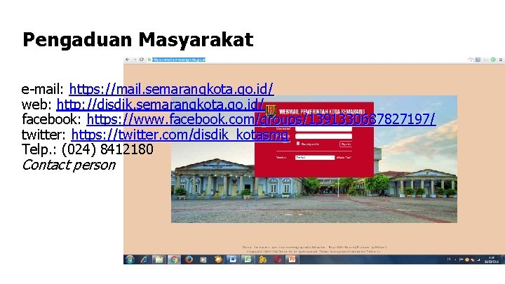 Pengaduan Masyarakat e-mail: https: //mail. semarangkota. go. id/ web: http: //disdik. semarangkota. go. id/