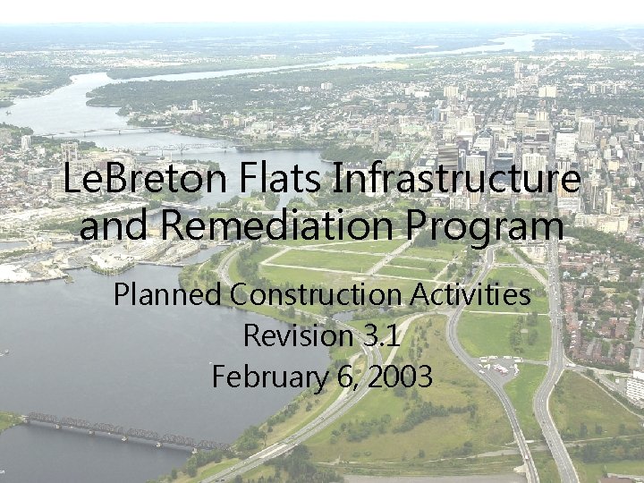 Remediation Remediated Le. Breton Flats Infrastructure and Remediation Program Demolition Landscaping Infrastructure Construction Staging