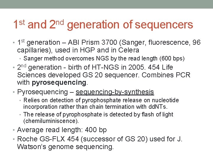 1 st and 2 nd generation of sequencers • 1 st generation – ABI