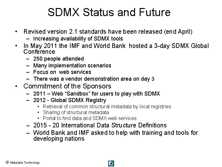 SDMX Status and Future • Revised version 2. 1 standards have been released (end SDMX Status and Future • Revised version 2. 1 standards have been released (end
