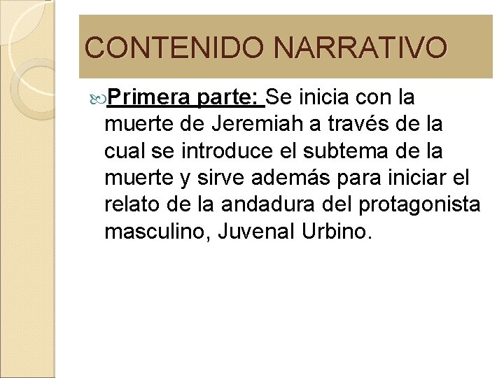 CONTENIDO NARRATIVO Primera parte: Se inicia con la muerte de Jeremiah a través de