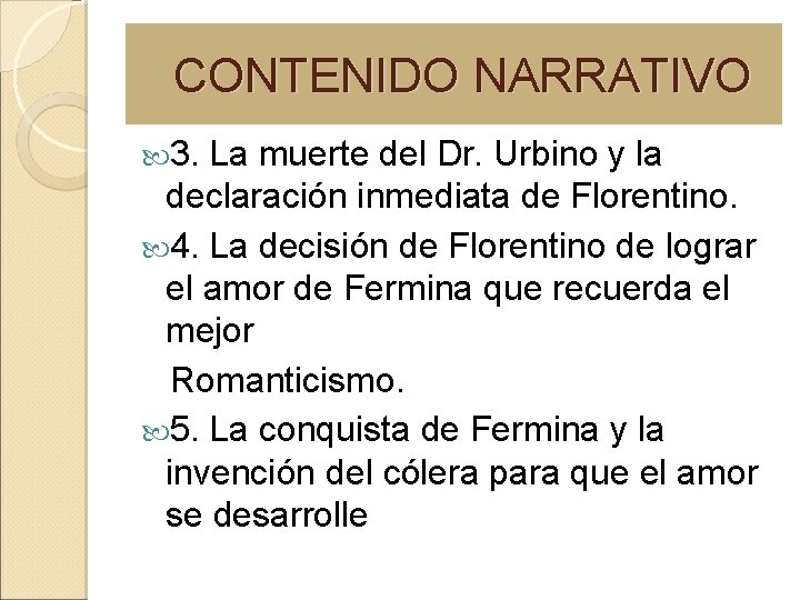 CONTENIDO NARRATIVO 3. La muerte del Dr. Urbino y la declaración inmediata de Florentino.